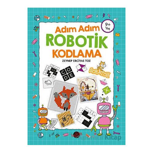 Adım Adım Robotik Kodlama 9+ Yaş - Zeynep Erciyas Toz - Kukla Yayınları