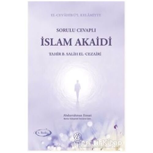 Sorulu Cevaplı İslam Akaidi - Tahir b. Salih el-Cezairi - Nida Yayınları