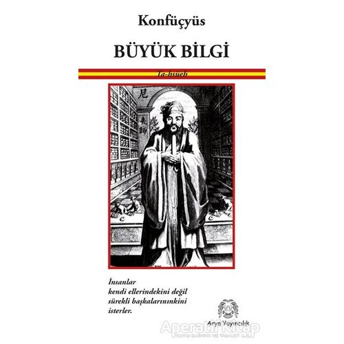 Büyük Bilgi - Konfüçyüs - Arya Yayıncılık