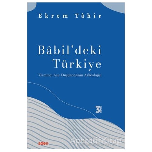 Babildeki Türkiye - Ekrem Tahir - Aden Yayıncılık
