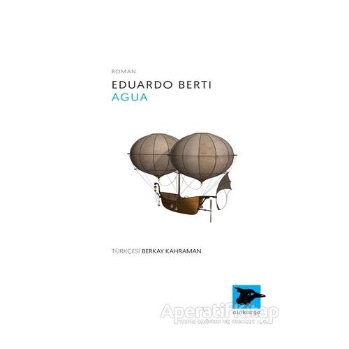 Agua - Eduardo Berti - Alakarga Sanat Yayınları