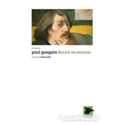 Öncesi ve Sonrası - Paul Gauguin - Alakarga Sanat Yayınları