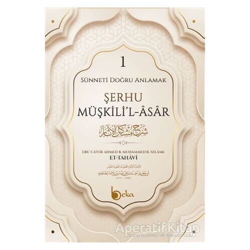 Şerhu Müşkilil Asar - İmam Tahavi - Beka Yayınları