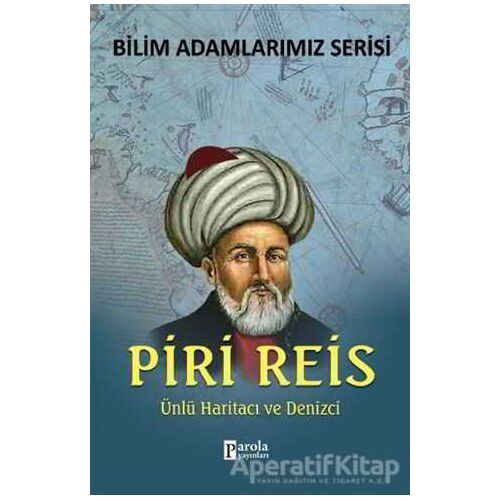 Piri Reis - Bilim Adamlarımız Serisi - Ali Kuzu - Parola Yayınları