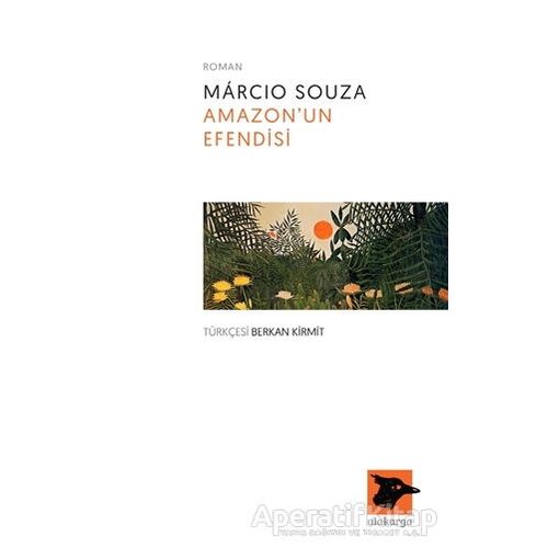 Amazon’un Efendisi - Marcio Souza - Alakarga Sanat Yayınları