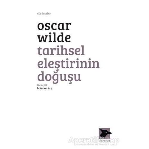 Tarihsel Eleştirinin Doğuşu - Oscar Wilde - Alakarga Sanat Yayınları