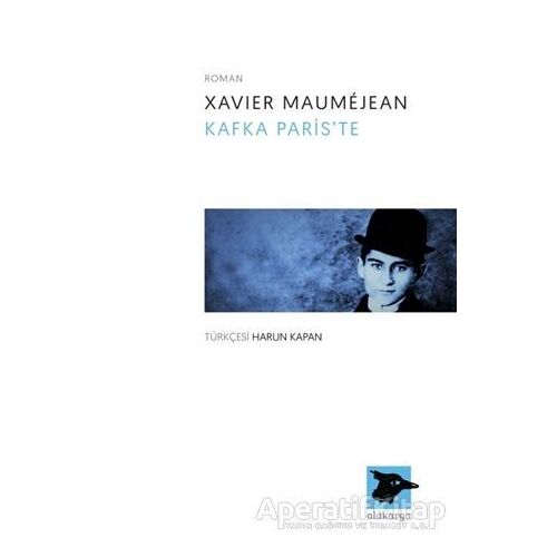 Kafka Pariste - Xavier Maumejean - Alakarga Sanat Yayınları