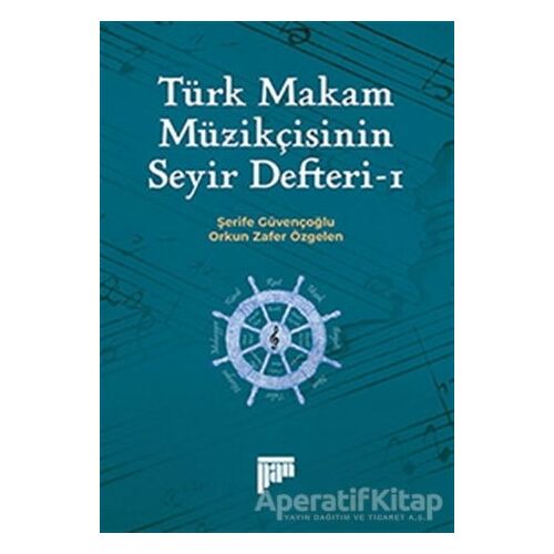 Türk Makam Müzikçisinin Seyir Defteri-1 - Orkun Zafer Özgelen - Pan Yayıncılık