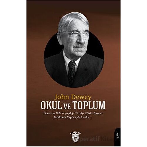 Okul ve Toplum - John Dewey - Dorlion Yayınları