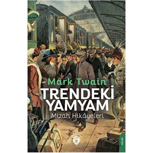 Trendeki Yamyam Mizah Hikayeleri - Mark Twain - Dorlion Yayınları