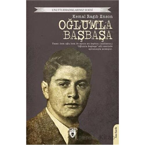 Unutturmadıklarımız Serisi - Oğlumla Başbaşa - Kemal Ragıb Enson - Dorlion Yayınları