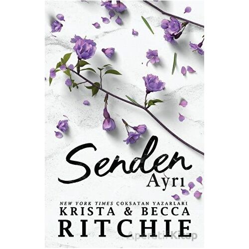 Senden Ayrı - Krista & Becca Ritchie - Martı Yayınları