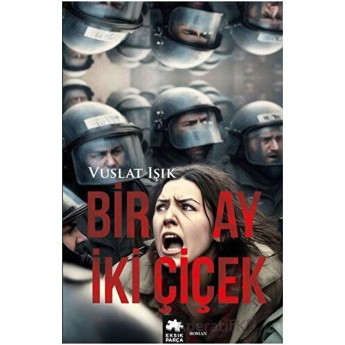 Bir Ay İki Çiçek - Vuslat Işık - Eksik Parça Yayınları