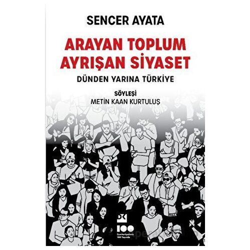 Arayan Toplum, Ayrışan Siyaset: Dünden Yarına Türkiye - Sencer Ayata - Doğan Kitap
