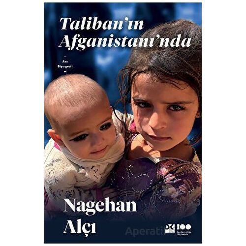 Talibanın Afganistanında - Nagehan Alçı - Doğan Kitap