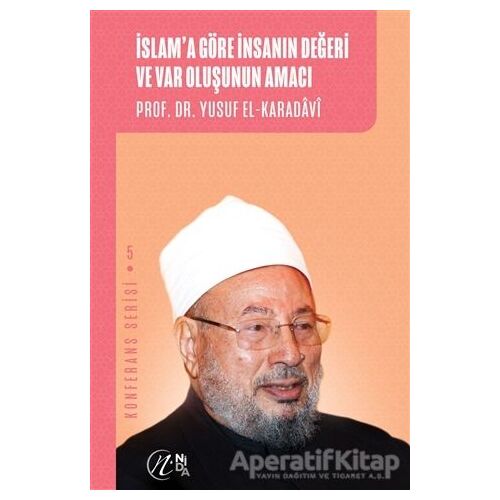 İslama Göre İnsanın Değeri ve Var Oluşunun Amacı - Yusuf el-Karadavi - Nida Yayınları