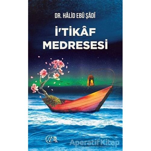 İtikaf Medresesi - Halid Ebu Şadi - Nida Yayıncılık