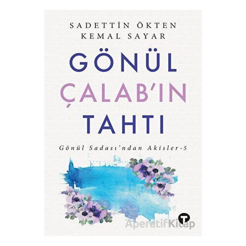 Gönül Çalab’ın Tahtı - Sadettin Ökten - Turkuvaz Kitap