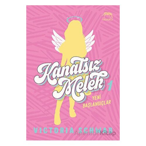 Kanatsız Melek 1: Yeni Başlangıçlar - Victoria Schwab - Yabancı Yayınları