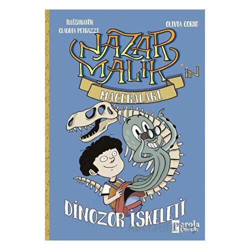 Nazar Malik’in Maceraları - Dinozor İskeleti - Olivia Corio - Parola Çocuk