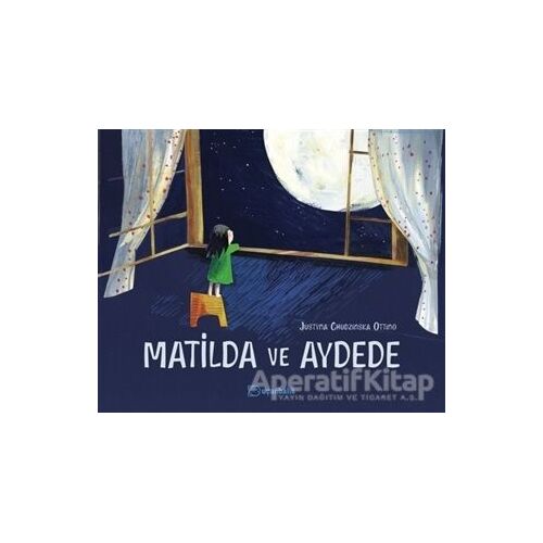 Matilda ve Aydede - Justyna Chudzinska Ottino - Uçanbalık Yayıncılık