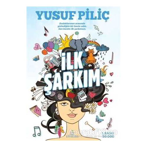 İlk Şarkım - Yusuf Piliç - Ephesus Yayınları