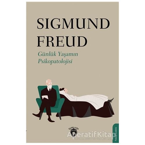 Günlük Yaşamın Psikopatolojisi - Sigmund Freud - Dorlion Yayınları