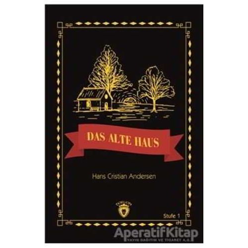 Das Alte Haus Stufe 1 (Almanca Hikaye) - Hans Christian Andersen - Dorlion Yayınları
