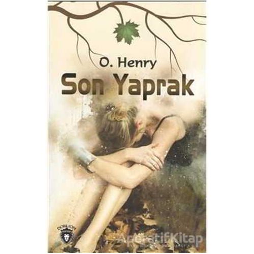 Son Yaprak - O. Henry - Dorlion Yayınları