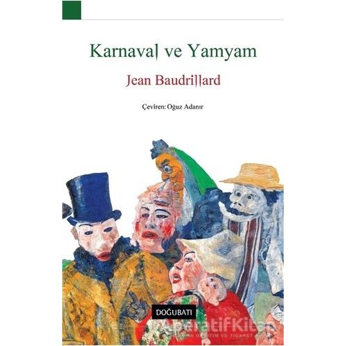 Karnaval ve Yamyam - Jean Baudrillard - Doğu Batı Yayınları