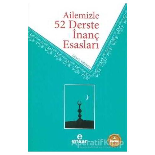 Ailemizle 52 Derste İnanç Esasları - Ramazan Şahan - Ensar Neşriyat