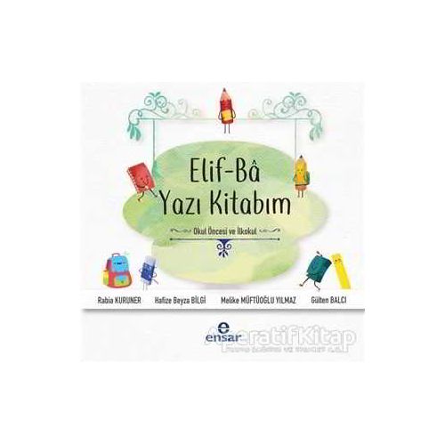 Elif-Ba Yazı Kitabım - Rabia Kuruner - Ensar Neşriyat