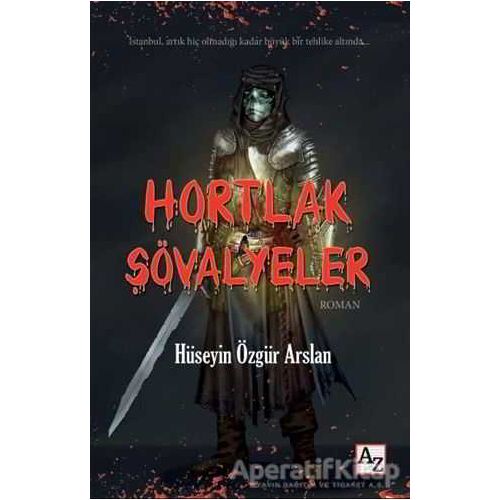 Hortlak Şövalyeler - Hüseyin Özgür Arslan - Az Kitap