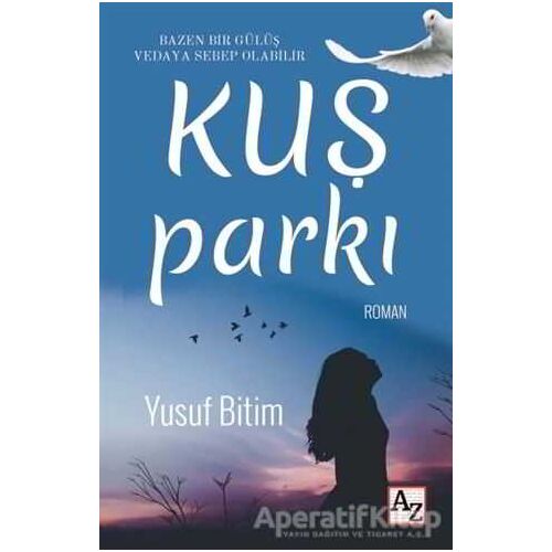 Kuş Parkı - Yusuf Bitim - Az Kitap