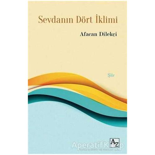 Sevdanın Dört İklimi - Afacan Dilekçi - Az Kitap