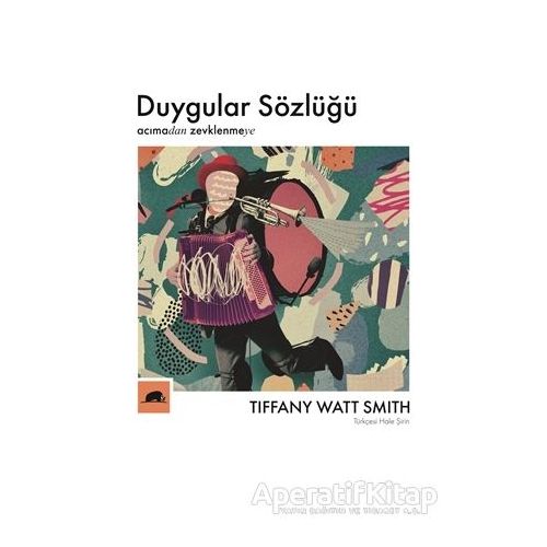 Duygular Sözlüğü - Tiffany Watt Smith - Kolektif Kitap