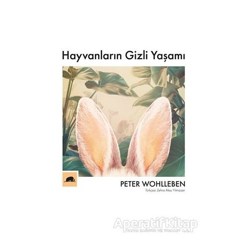 Hayvanların Gizli Yaşamı - Peter Wohlleben - Kolektif Kitap