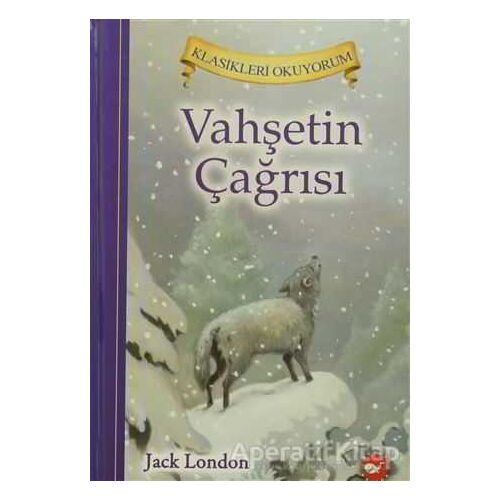 Vahşetin Çağrısı - Jack London - Beyaz Balina Yayınları