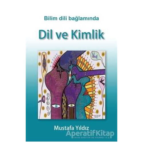 Bilim Dili Bağlamında Dil ve Kimlik - Mustafa Yıldız - Umuttepe Yayınları