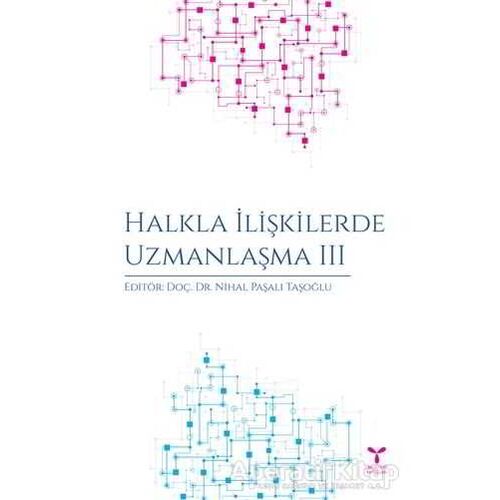 Halkla İlişkilerde Uzmanlaşma 3 - Tuba Çevik Ergin - Umuttepe Yayınları