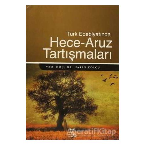 Türk Edebiyatında Hece - Aruz Tartışmaları - Hasan Kolcu - Umuttepe Yayınları