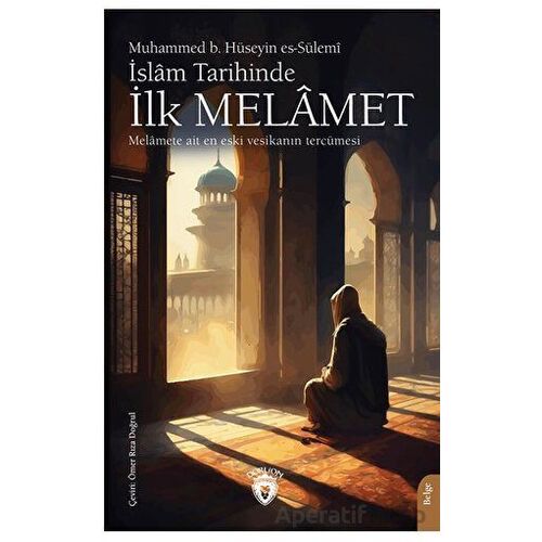 İslam Tarihinde İlk Melamet - Muhammed b. Hüseyin es-Sülemi - Dorlion Yayınları