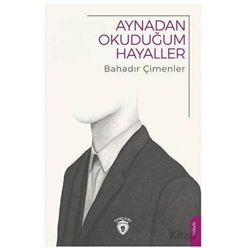 Aynadan Okuduğum Hayaller - Bahadır Çimenler - Dorlion Yayınları