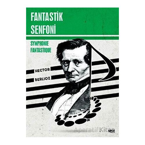Fantastik Senfoni - Symphonie Fantastique - Hector Berlioz - Gece Kitaplığı