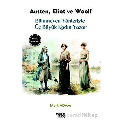 Bilinmeyen Yönleriyle Üç Büyük Kadın Yazar - Virginia Woolf - Gece Kitaplığı