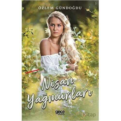 Nisan Yağmurları - Özlem Gündoğdu - Gece Kitaplığı