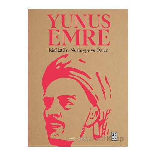 Risaletü’n-Nushiyye ve Divan - Yunus Emre - Ketebe Yayınları