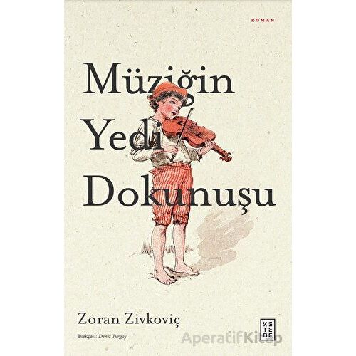 Müziğin Yedi Dokunuşu - Zoran Zivkoviç - Ketebe Yayınları