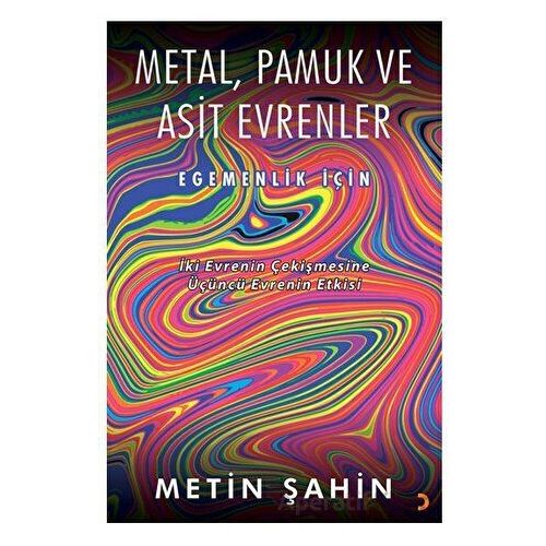 Metal, Pamuk ve Asit Evrenler - Metin Şahin - Cinius Yayınları