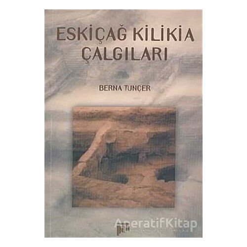 Eskiçağ Kilikia Çalgıları - Berna Tunçer - Pan Yayıncılık